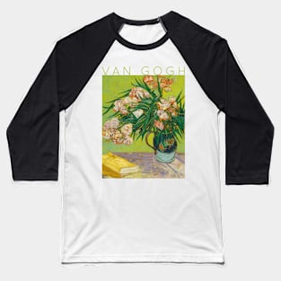 Van Gogh - Oleanders Baseball T-Shirt